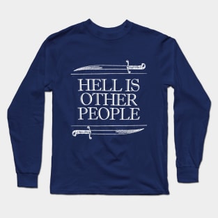 HELL IS OTHER PEOPLE. Nihilist Slogans For Life Long Sleeve T-Shirt